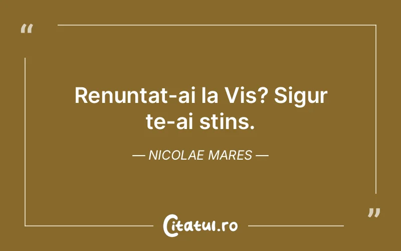 Citat Nicolae Mares - citate motivationale