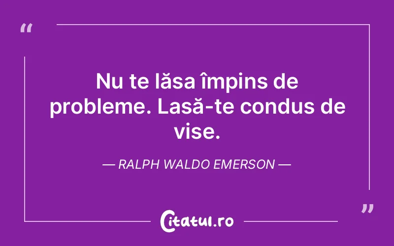 Citat Ralph Waldo Emerson - citate motivationale