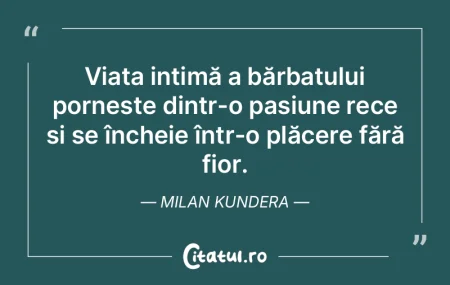Viața intimă a bărbatului pornește d...