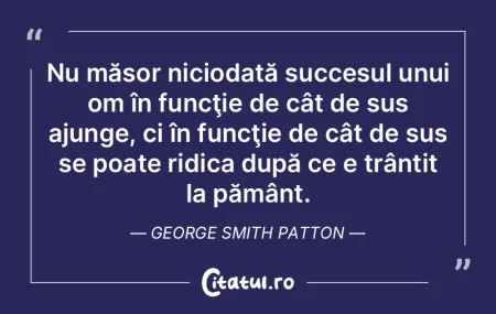 Nu măsor niciodată succesul unui om î...