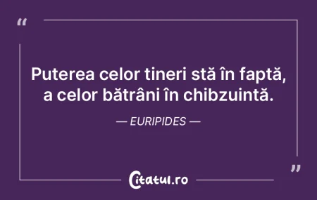 Puterea celor tineri stă în faptă, a ...