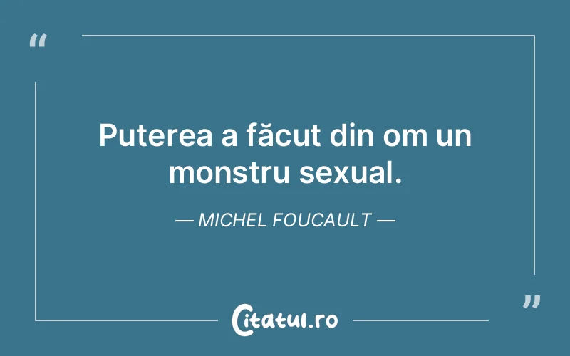 Citat Michel Foucault - citate motivationale