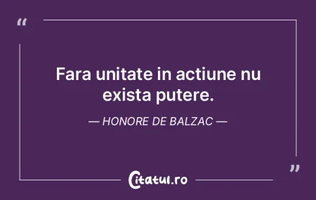 Fara unitate in actiune nu exista putere... Fara unitate in actiune nu exista putere...
