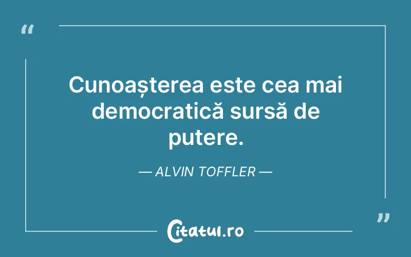 Citat Alvin Toffler - citate motivationale