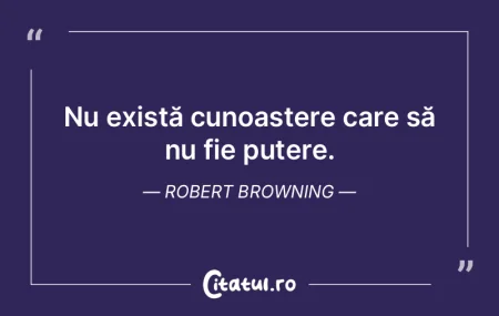 Nu există cunoaștere care să nu fie p... Nu există cunoaștere care să nu fie p...