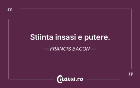 Stiinta insasi e putere. Francis Bacon Stiinta insasi e putere. Francis Bacon