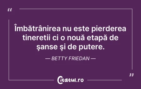 Îmbătrânirea nu este pierderea tinere... Îmbătrânirea nu este pierderea tinere...