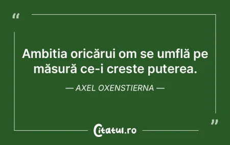 Ambiția oricărui om se umflă pe măsu... Ambiția oricărui om se umflă pe măsu...