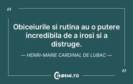Obiceiurile și rutina au o putere incre... Obiceiurile și rutina au o putere incre...
