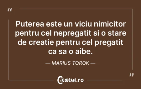 Puterea este un viciu nimicitor pentru c...