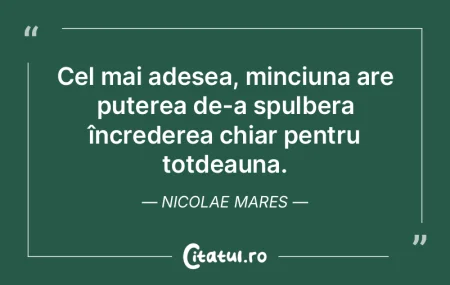 Cel mai adesea, minciuna are puterea de-... Cel mai adesea, minciuna are puterea de-...