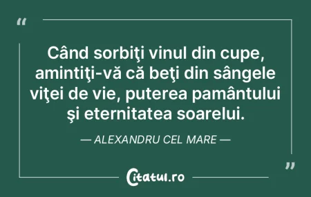 Când sorbiţi vinul din cupe, amintiţi... Când sorbiţi vinul din cupe, amintiţi...