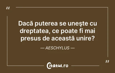 Dacă puterea se uneşte cu dreptatea, c... Dacă puterea se uneşte cu dreptatea, c...
