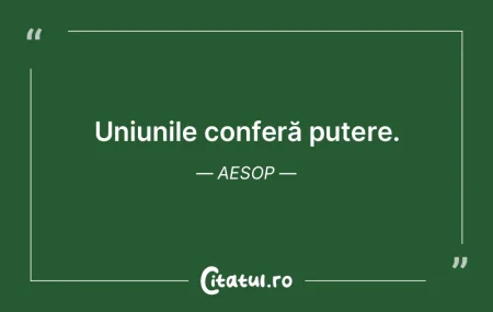 Uniunile conferă putere. Aesop Uniunile conferă putere. Aesop