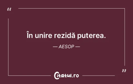În unire rezidă puterea. Aesop În unire rezidă puterea. Aesop