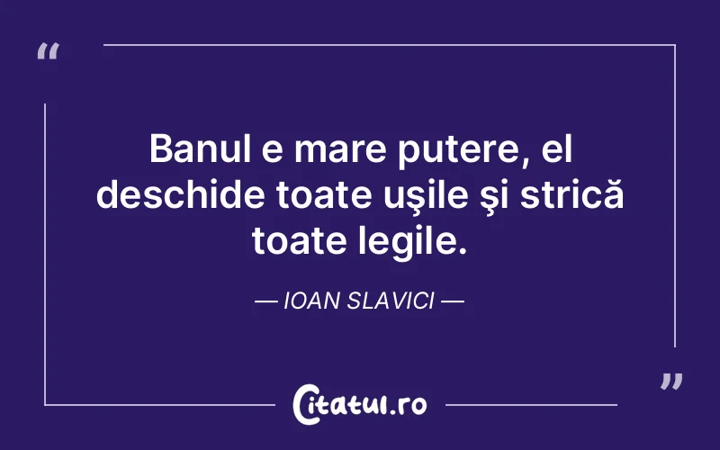 Citat Ioan Slavici - citate motivationale