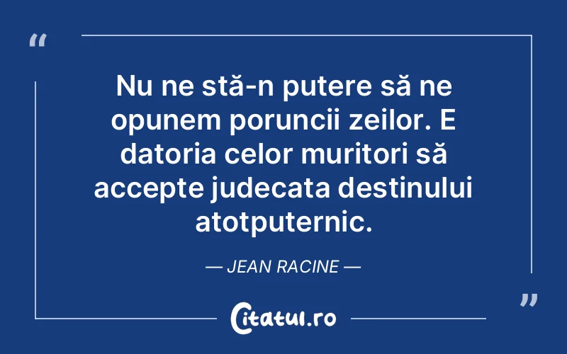 Citat Jean Racine - citate motivationale