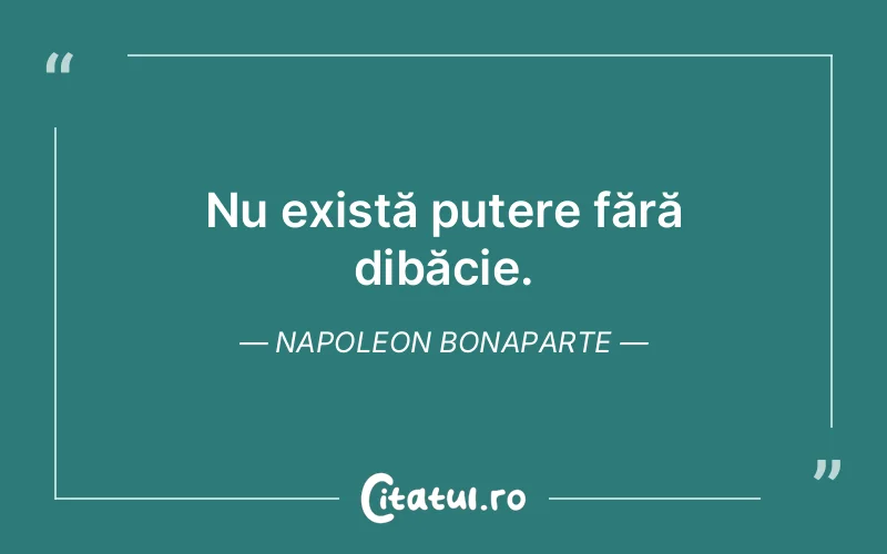 Citat Napoleon Bonaparte - citate motivationale