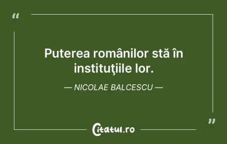 Puterea românilor stă în instituţiil... Puterea românilor stă în instituţiil...