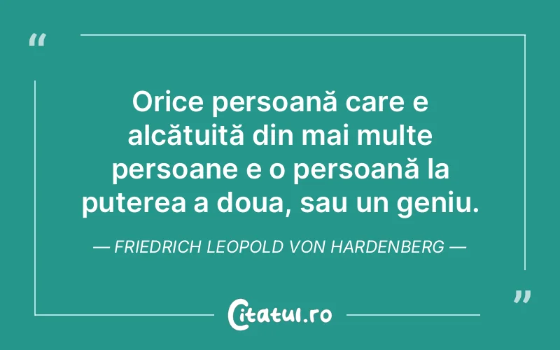 Citat Friedrich Leopold Von Hardenberg - citate motivationale