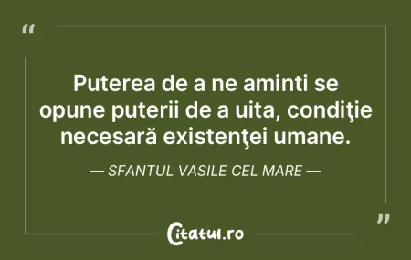 Puterea de a ne aminti se opune puterii ...