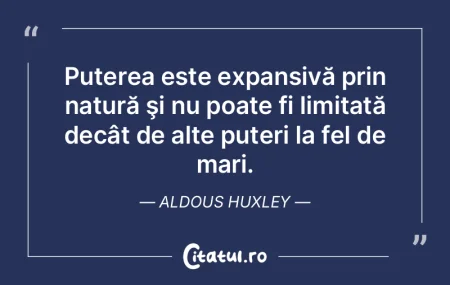 Puterea este expansivă prin natură şi... Puterea este expansivă prin natură şi...