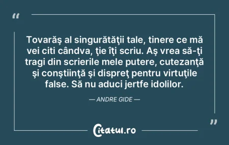 Tovarăş al singurătăţii tale, tiner... Tovarăş al singurătăţii tale, tiner...
