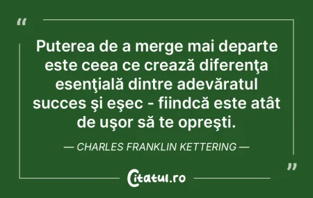 Puterea de a merge mai departe este ceea... Puterea de a merge mai departe este ceea...