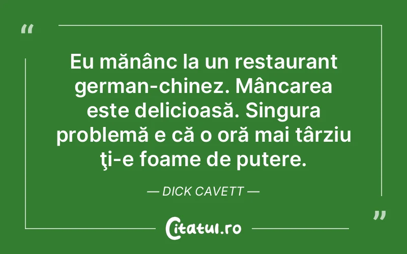 Citat Dick Cavett - citate motivationale