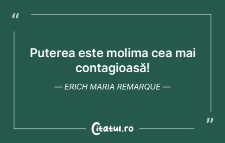 Puterea este molima cea mai contagioasă... Puterea este molima cea mai contagioasă...