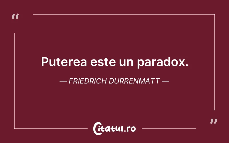 Citat Friedrich Durrenmatt - citate motivationale