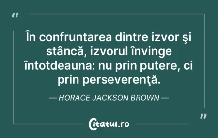 În confruntarea dintre izvor şi stânc...