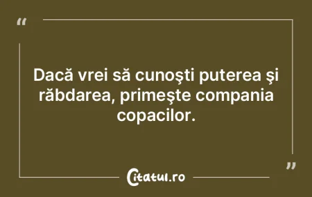 Dacă vrei să cunoşti puterea şi răb... Dacă vrei să cunoşti puterea şi răb...