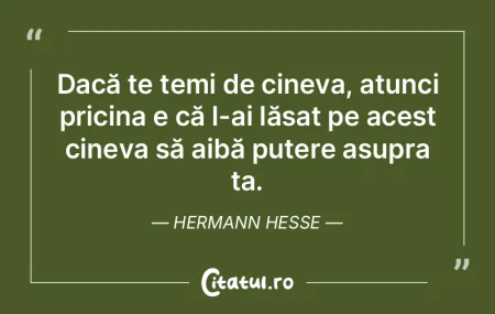 Dacă te temi de cineva, atunci pricina ...