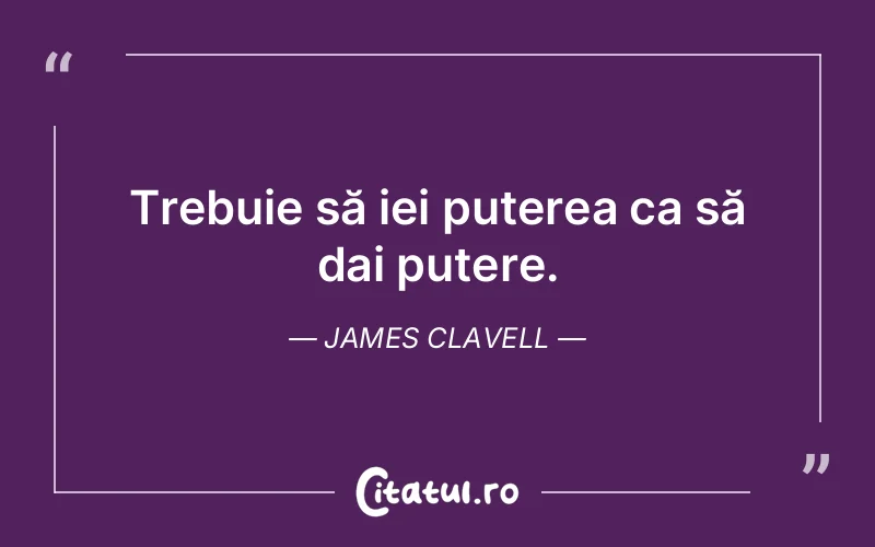 Citat James Clavell - citate motivationale