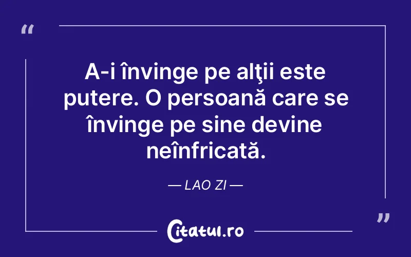 Citat Lao Zi - citate motivationale