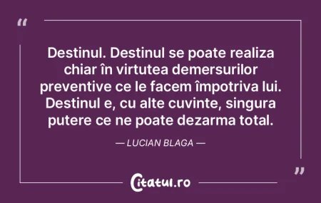 Destinul. Destinul se poate realiza chia... Destinul. Destinul se poate realiza chia...