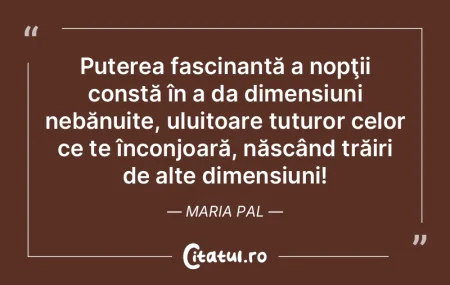Puterea fascinantă a nopţii constă î... Puterea fascinantă a nopţii constă î...