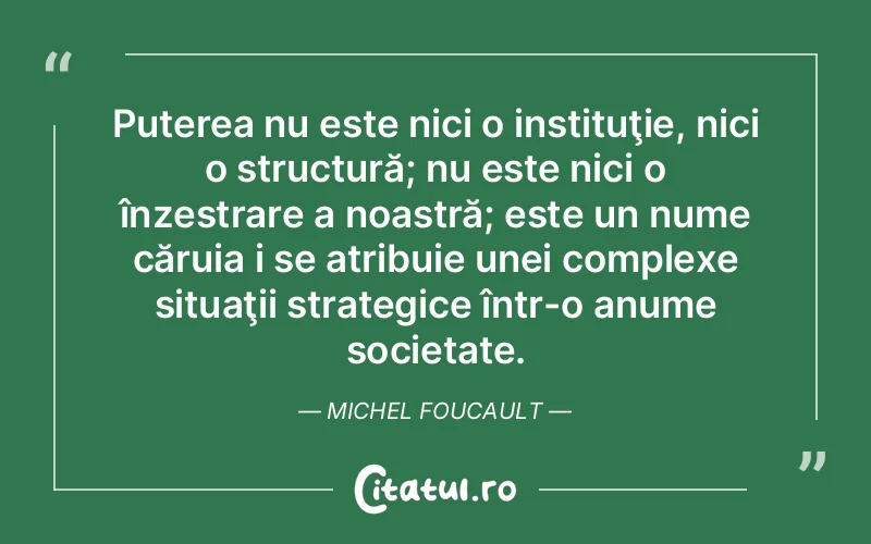 Citat Michel Fouc - citate motivationale