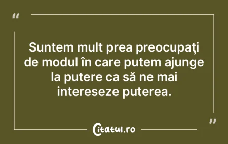 Suntem mult prea preocupaţi de modul î...