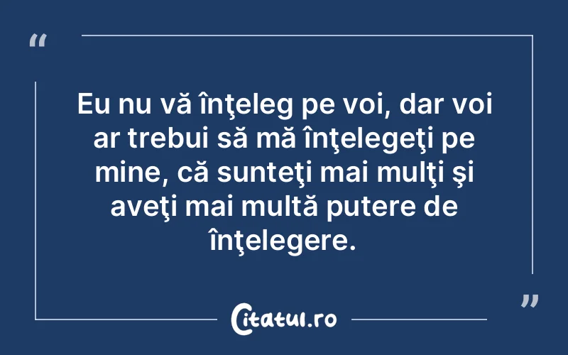 Citat Autor necunoscut - citate motivationale