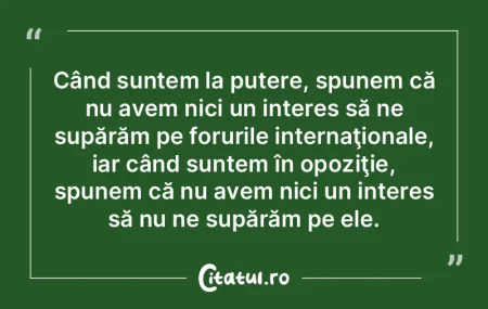 Când suntem la putere, spunem că nu av...
