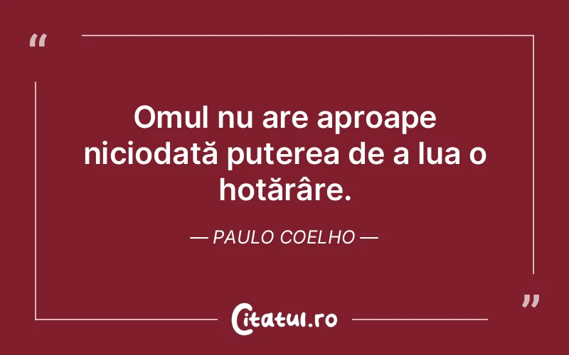 Citat Paulo Coelho - citate motivationale