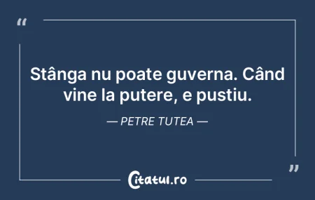 Stânga nu poate guverna. Când vine la ... Stânga nu poate guverna. Când vine la ...