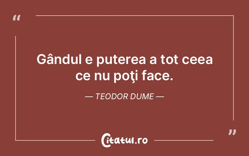 Citat Teodor Dume - citate motivationale