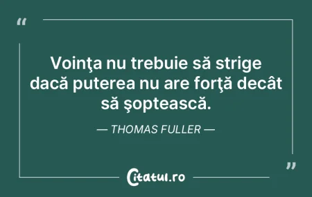 Voinţa nu trebuie să strige dacă pute... Voinţa nu trebuie să strige dacă pute...