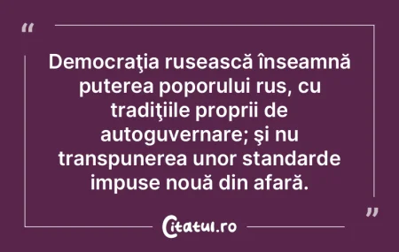 Democraţia rusească înseamnă puterea... Democraţia rusească înseamnă puterea...