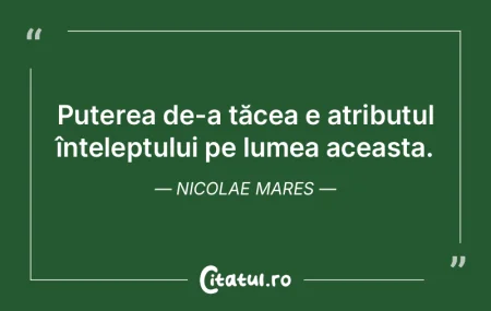 Puterea de-a tăcea e atributul înțele... Puterea de-a tăcea e atributul înțele...