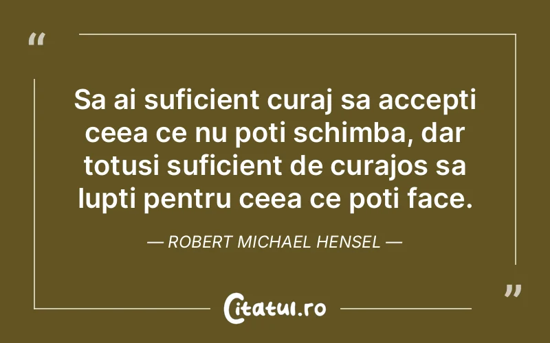 Citat Robert Michael Hensel - citate motivationale