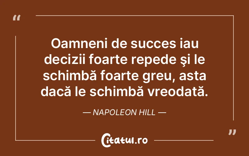 Citat Napoleon Hill - citate motivationale